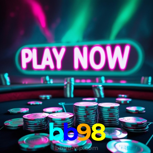 bb98:No nosso cassino, a emoção nunca para! Jogue agora!